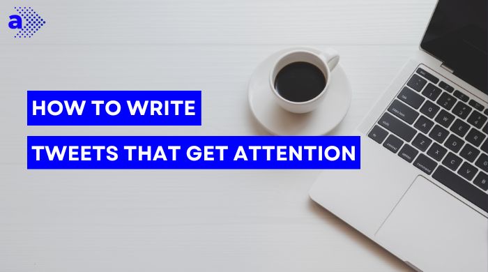 How to Write Tweets That Get Attention