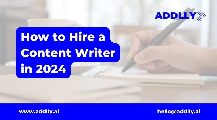 How To Hire A Content Writer In 2024