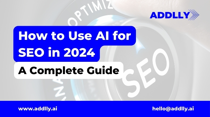 How to Use AI for SEO in 2024 A Complete Guide