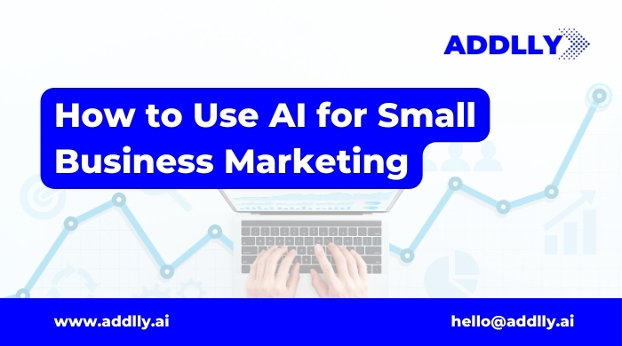 How to Use AI for Small Business Marketing