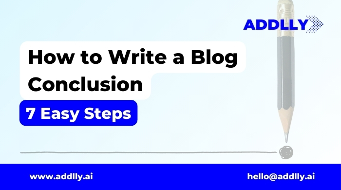 How to Write a Blog Conclusion in 7 Easy Steps [+Free Tool]