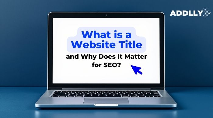 What is a Website Title and Why Does It Matter for SEO?