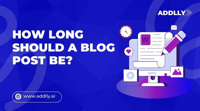 How Long Should a Blog Post Be? Best Length for SEO in 2025