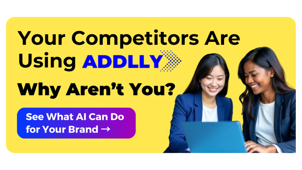 Your Competitors Are Using Addlly