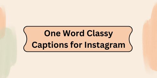 One Word Classy Captions for Instagram