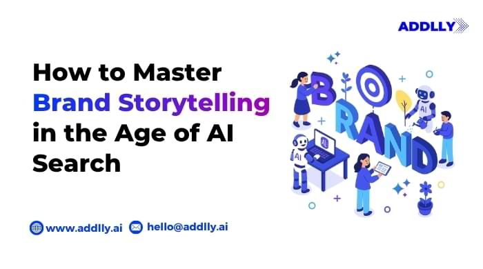 How to Master Brand Storytelling in the Age of AI Search