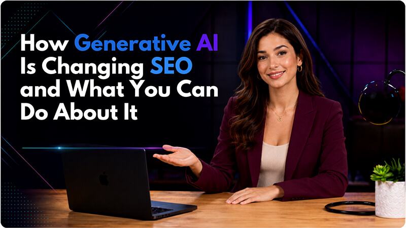 How Generative AI Is Changing SEO and What You Can Do About It