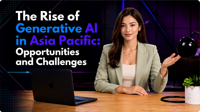 The Rise of Generative AI in Asia Pacific: Opportunities and Challenges