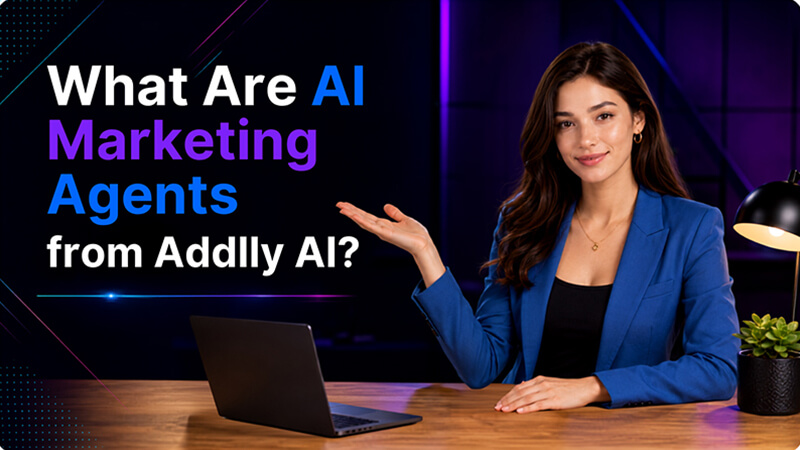 What Are AI Marketing Agents from Addlly AI?