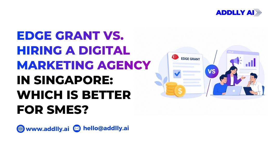EDGE Grant vs. Hiring a Digital Marketing Agency in Singapore